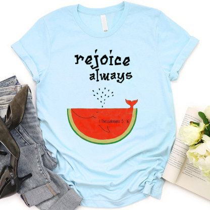 Rejoice Always Christian T-Shirt