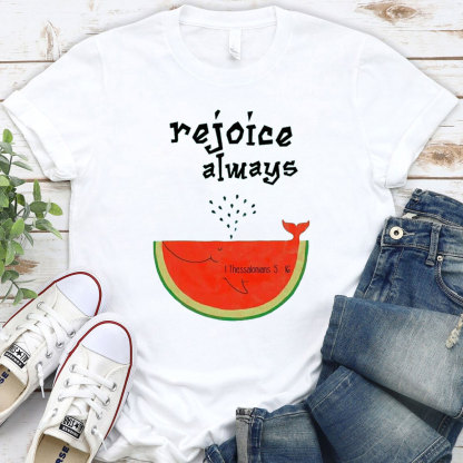 Rejoice Always Christian T-Shirt