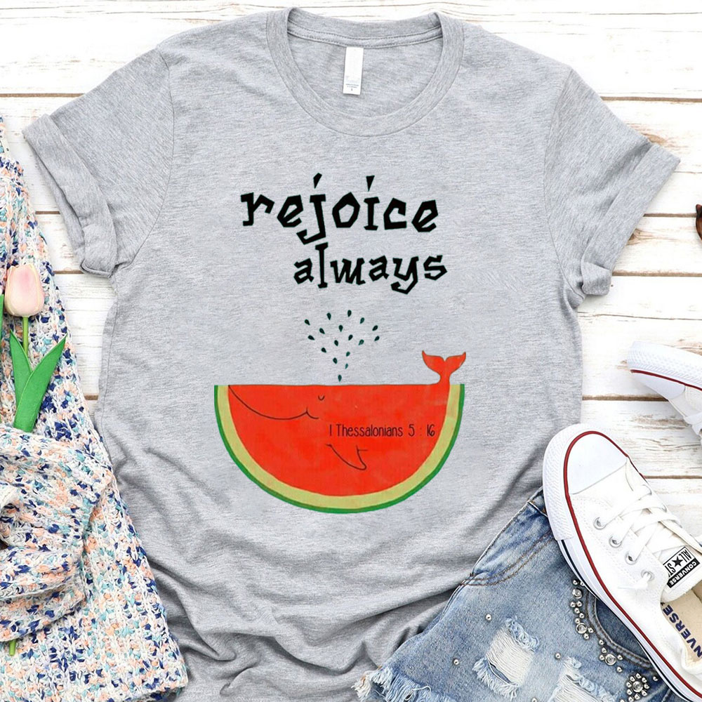 Rejoice Always Christian T-Shirt