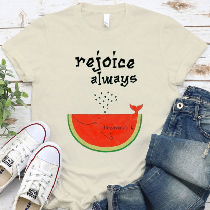 Rejoice Always Christian T-Shirt