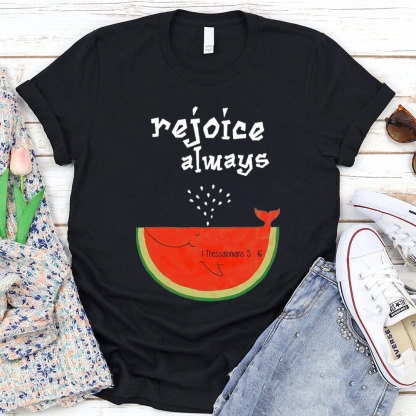 Rejoice Always Christian T-Shirt