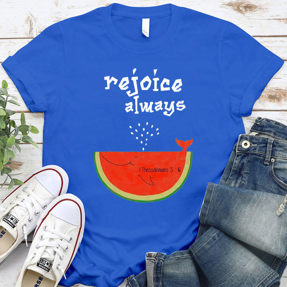Rejoice Always Christian T-Shirt