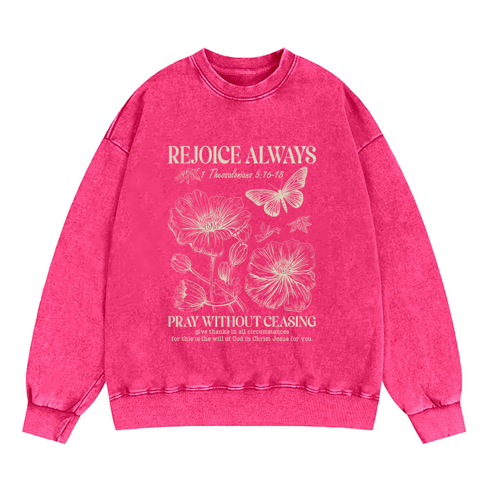 Rejoice Always Christian Washed Sweatshirt