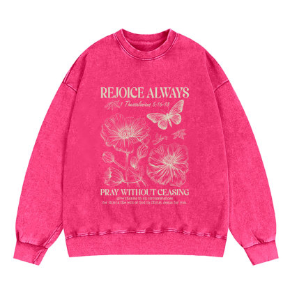 Rejoice Always Christian Washed Sweatshirt