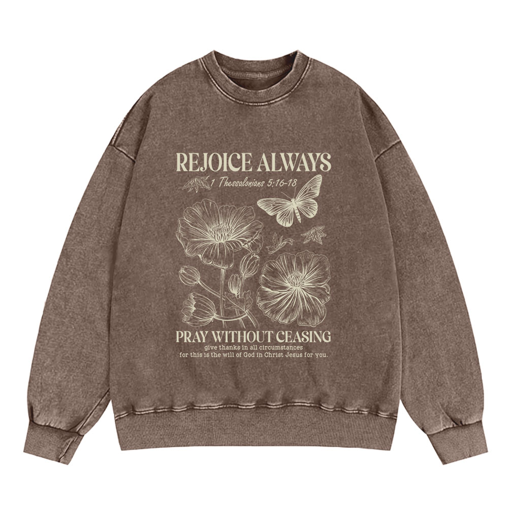 Rejoice Always Christian Washed Sweatshirt