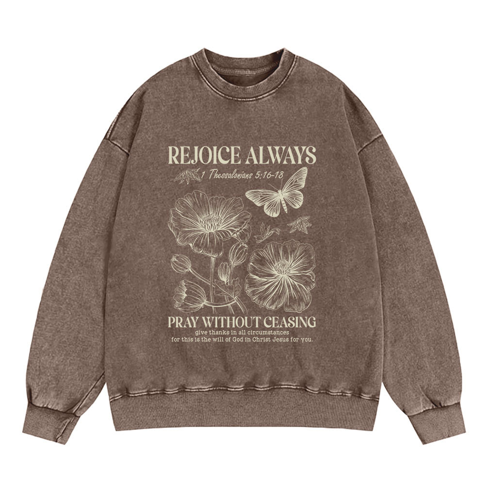 Rejoice Always Christian Washed Sweatshirt