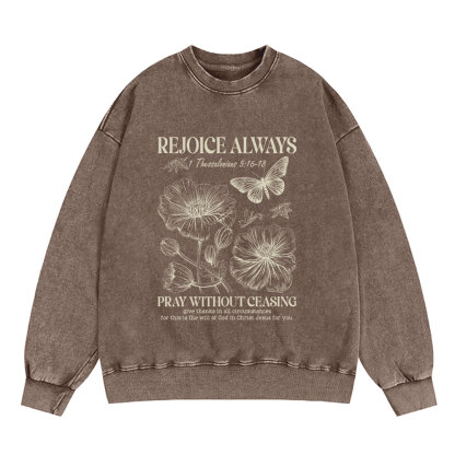 Rejoice Always Christian Washed Sweatshirt