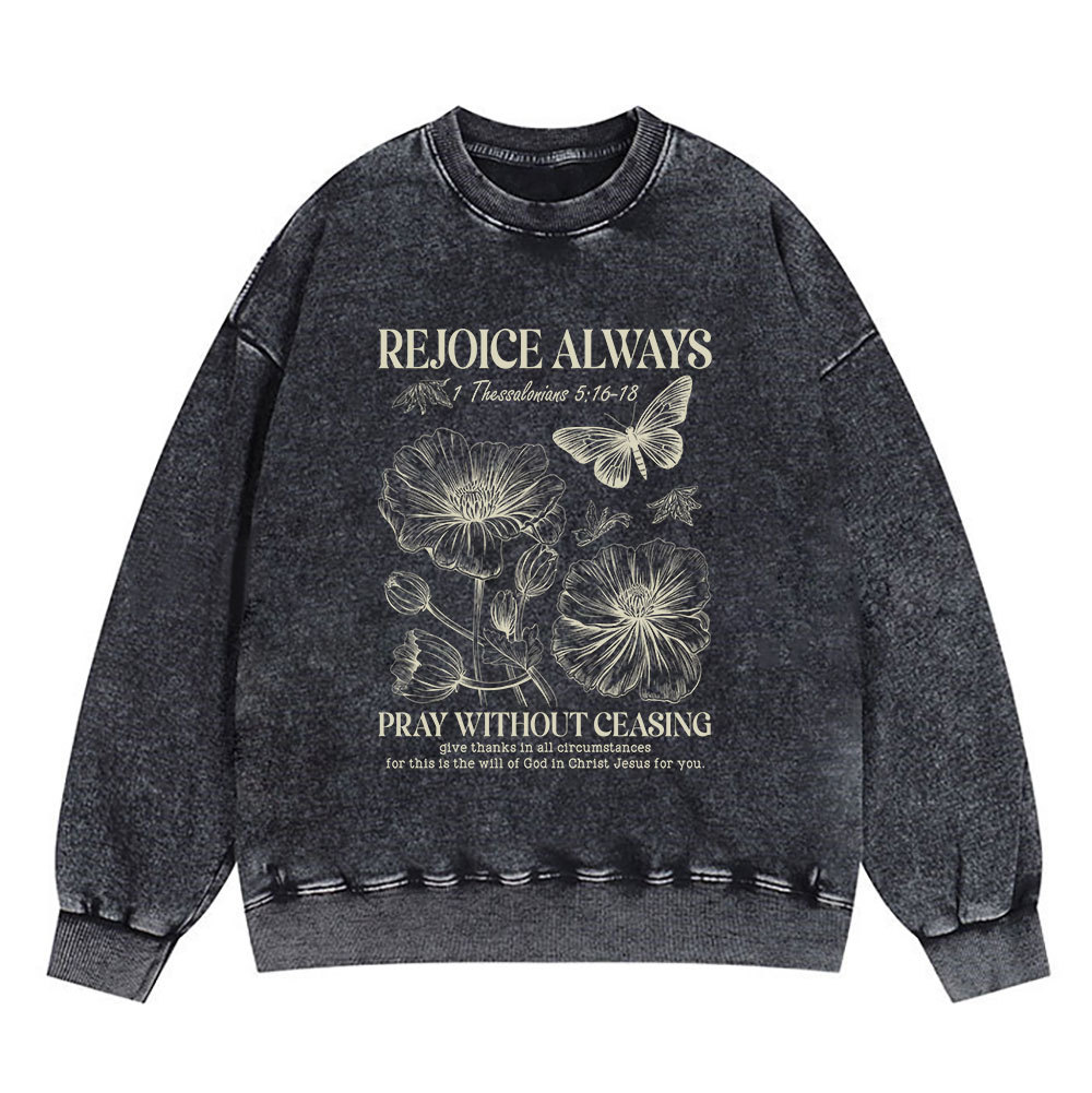 Rejoice Always Christian Washed Sweatshirt