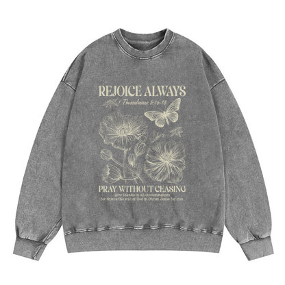 Rejoice Always Christian Washed Sweatshirt