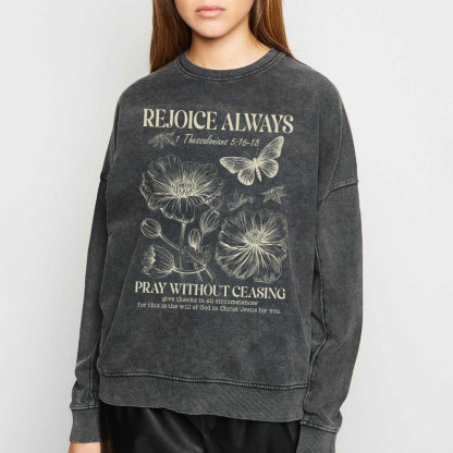 Rejoice Always Christian Washed Sweatshirt