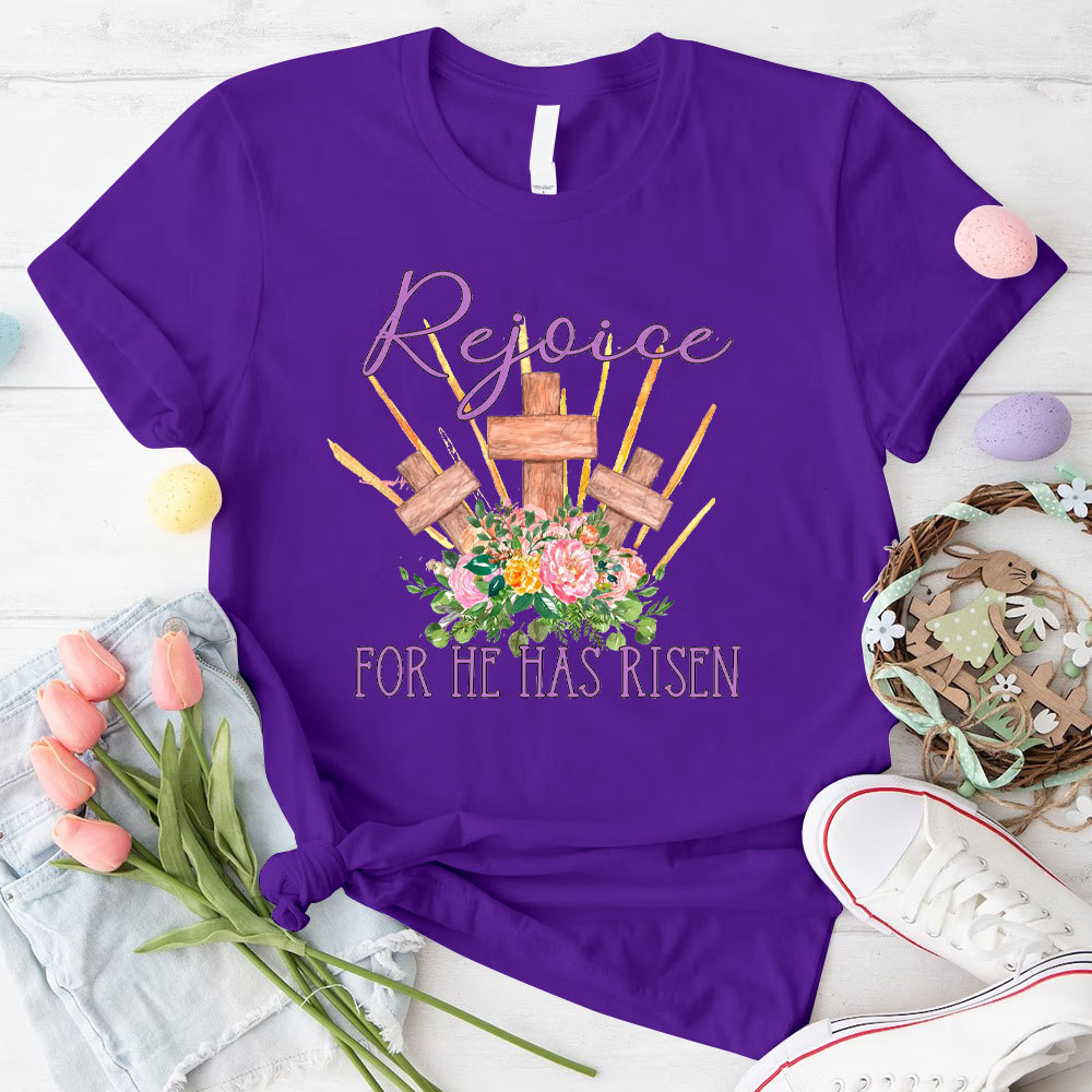 Rejoice For He Has Risen Christian T-Shirt