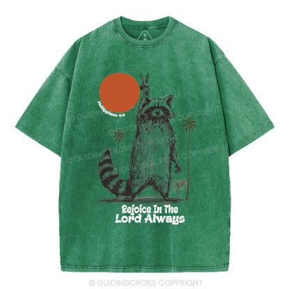 Rejoice In The Lord Always Christian Washed T-Shirt
