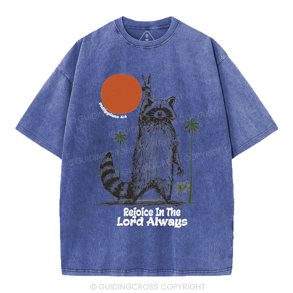 Rejoice In The Lord Always Christian Washed T-Shirt