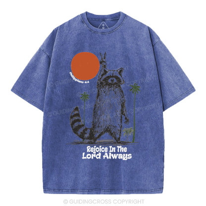 Rejoice In The Lord Always Christian Washed T-Shirt