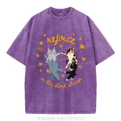 Rejoice In The Lord Always Christian Washed T-Shirt