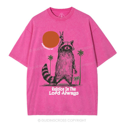 Rejoice In The Lord Always Christian Washed T-Shirt