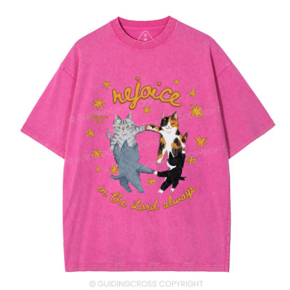 Rejoice In The Lord Always Christian Washed T-Shirt