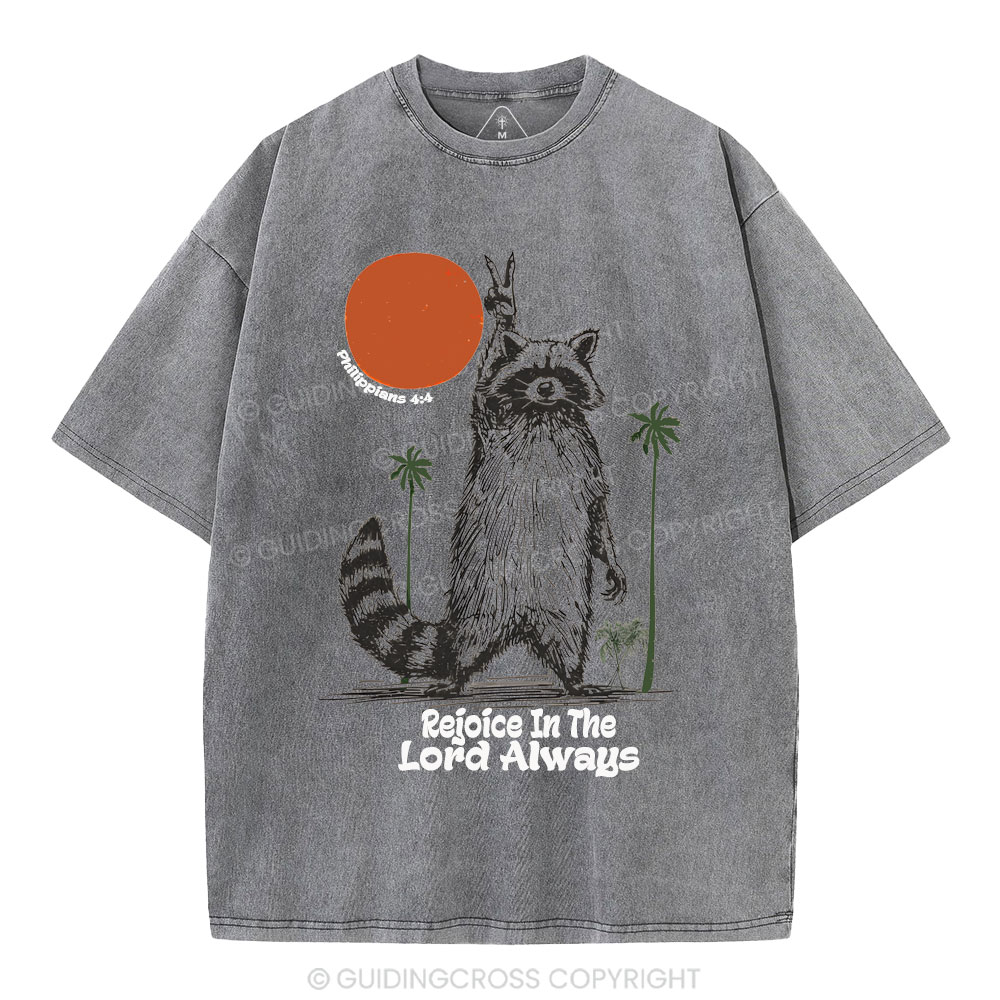 Rejoice In The Lord Always Christian Washed T-Shirt