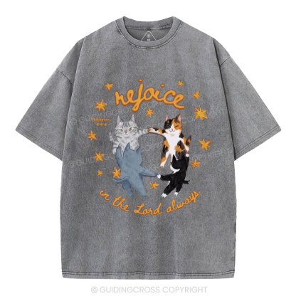 Rejoice In The Lord Always Christian Washed T-Shirt