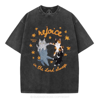 Rejoice In The Lord Always Christian Washed T-Shirt