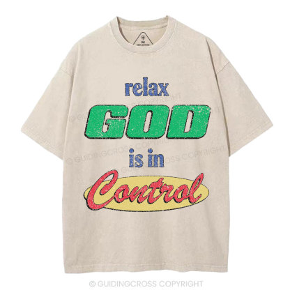 Relax God Is In Contral Christian Washed T-Shirt