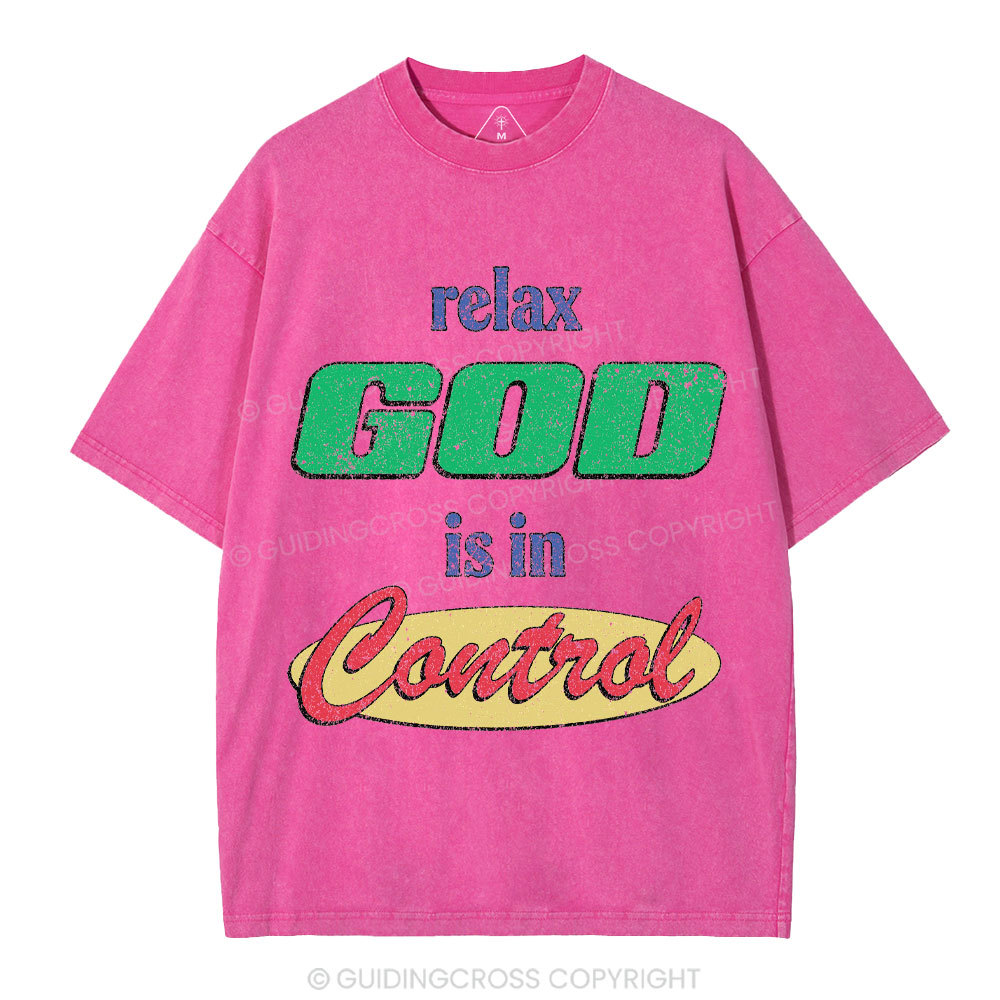 Relax God Is In Contral Christian Washed T-Shirt