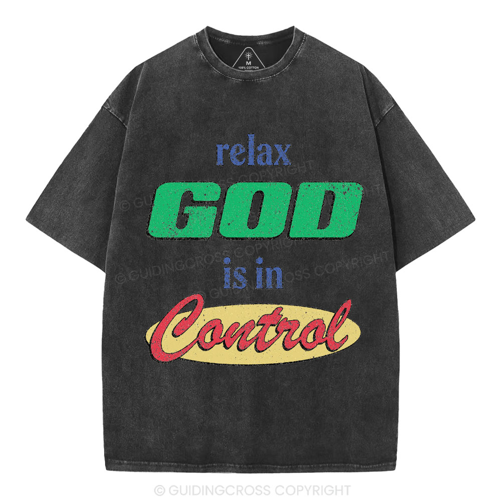 Relax God Is In Contral Christian Washed T-Shirt