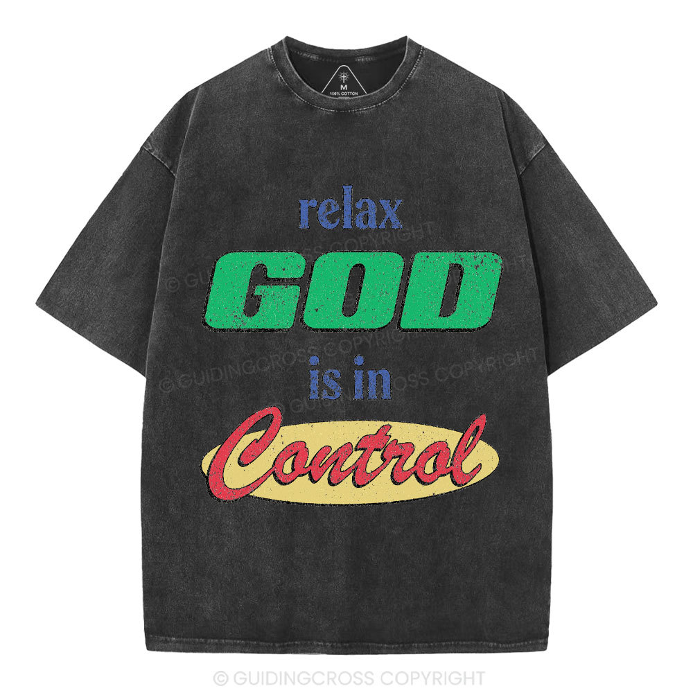 Relax God Is In Contral Christian Washed T-Shirt