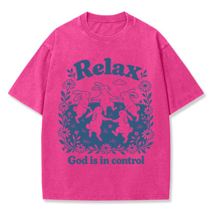 Relax God Is In Control  Christian Washed T-Shirt