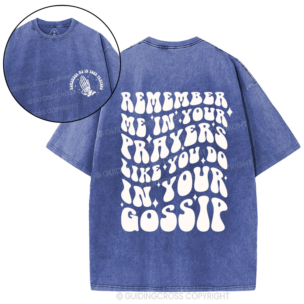 Rember Me In Your Praryers Christian Washed T-Shirt