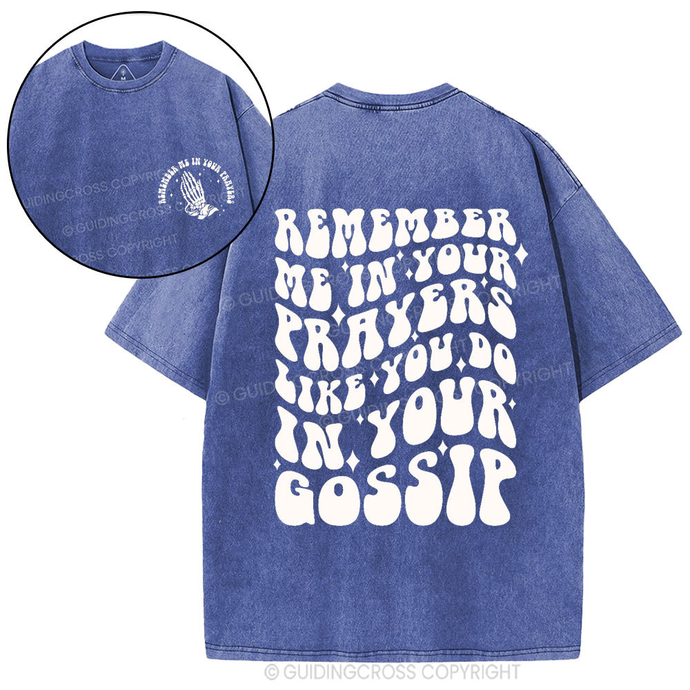 Rember Me In Your Praryers Christian Washed T-Shirt