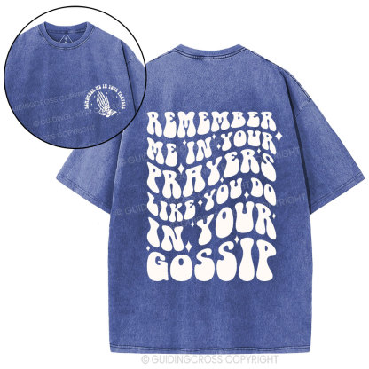 Rember Me In Your Praryers Christian Washed T-Shirt