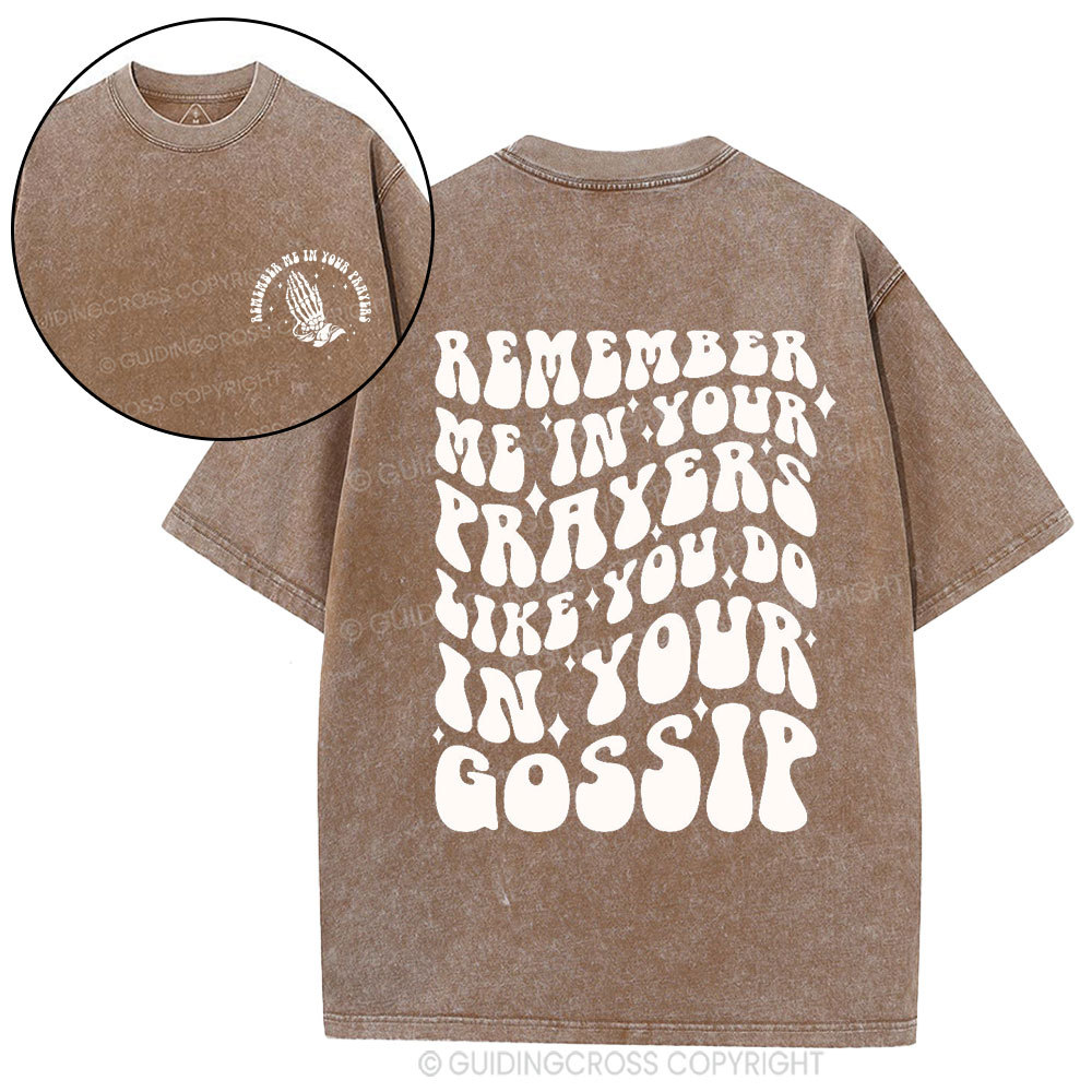 Rember Me In Your Praryers Christian Washed T-Shirt