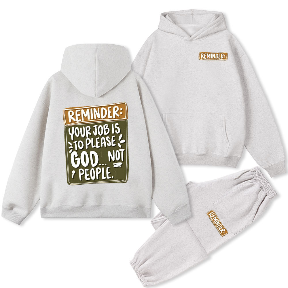 Reminder Your Job Is To Please God Christian Fleece Hoodie Set