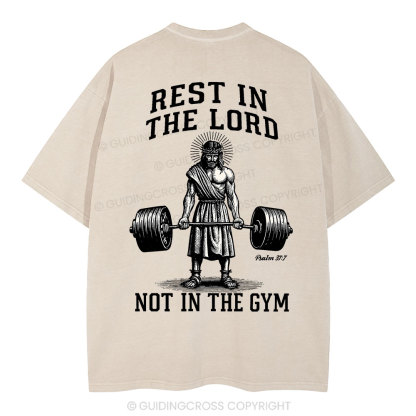 Rest In The Lord Not In The Gym Christian Washed T-Shirt