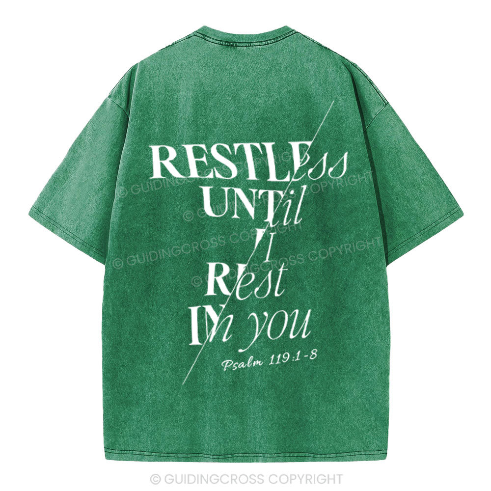 Restless Until I Rest in You Christian Washed T-Shirt