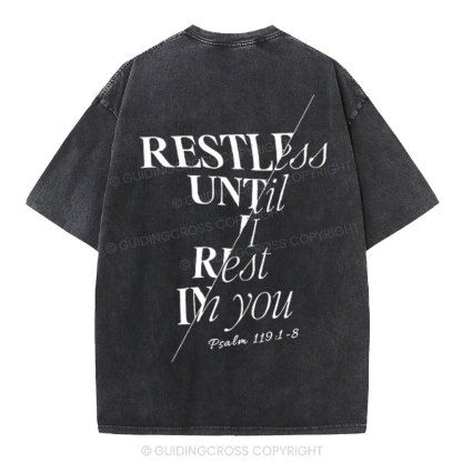 Restless Until I Rest in You Christian Washed T-Shirt