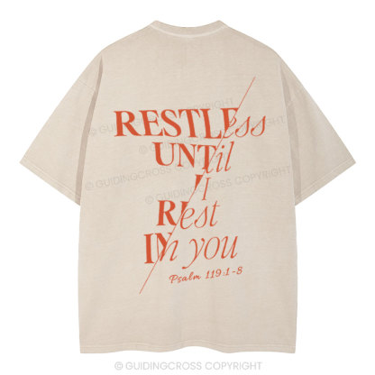 Restless Until I Rest in You Christian Washed T-Shirt