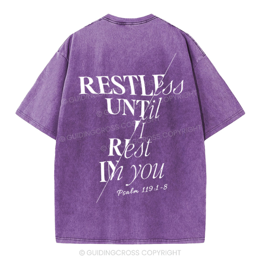Restless Until I Rest in You Christian Washed T-Shirt