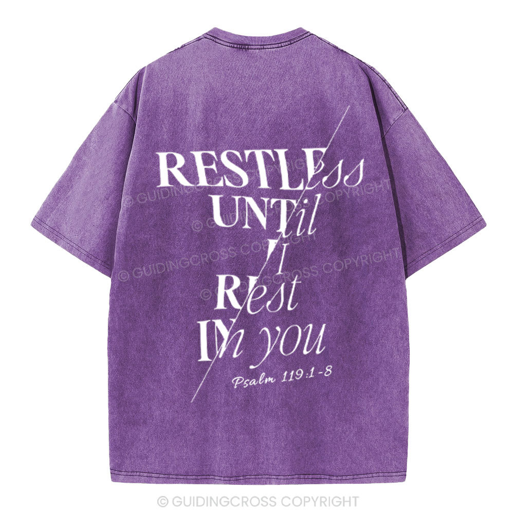 Restless Until I Rest in You Christian Washed T-Shirt