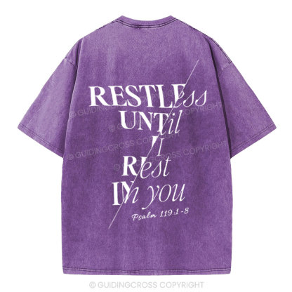 Restless Until I Rest in You Christian Washed T-Shirt