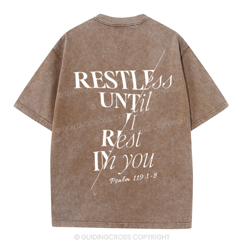 Restless Until I Rest in You Christian Washed T-Shirt