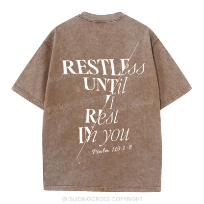 Restless Until I Rest in You Christian Washed T-Shirt