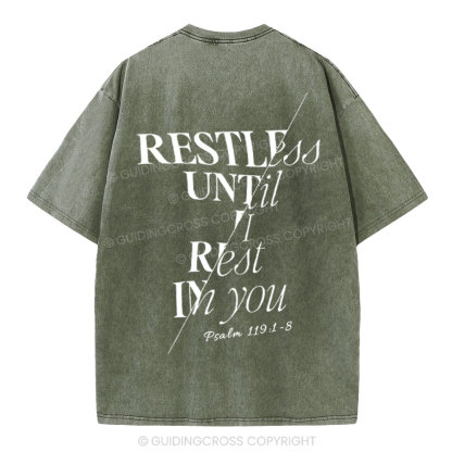 Restless Until I Rest in You Christian Washed T-Shirt