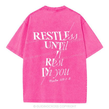 Restless Until I Rest in You Christian Washed T-Shirt