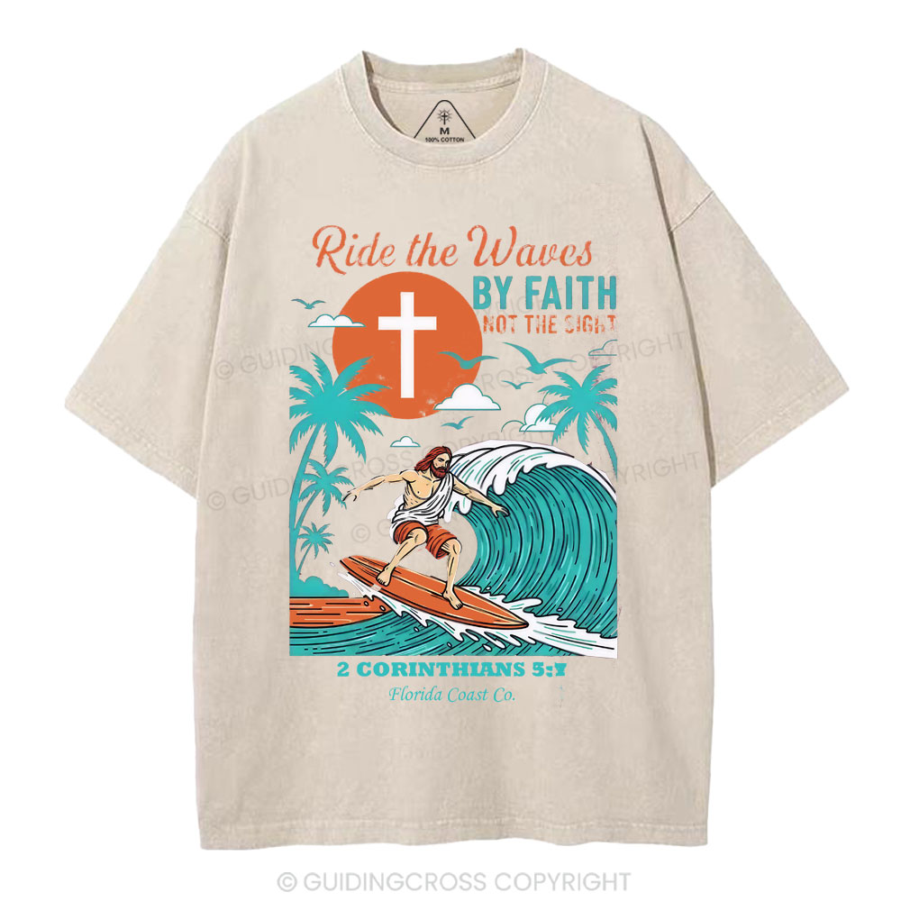 Ride The Waves By Faith Chrsitian Washed T-Shirt