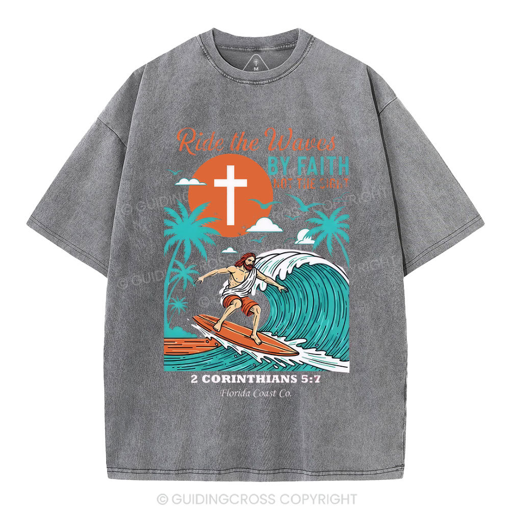Ride The Waves By Faith Chrsitian Washed T-Shirt