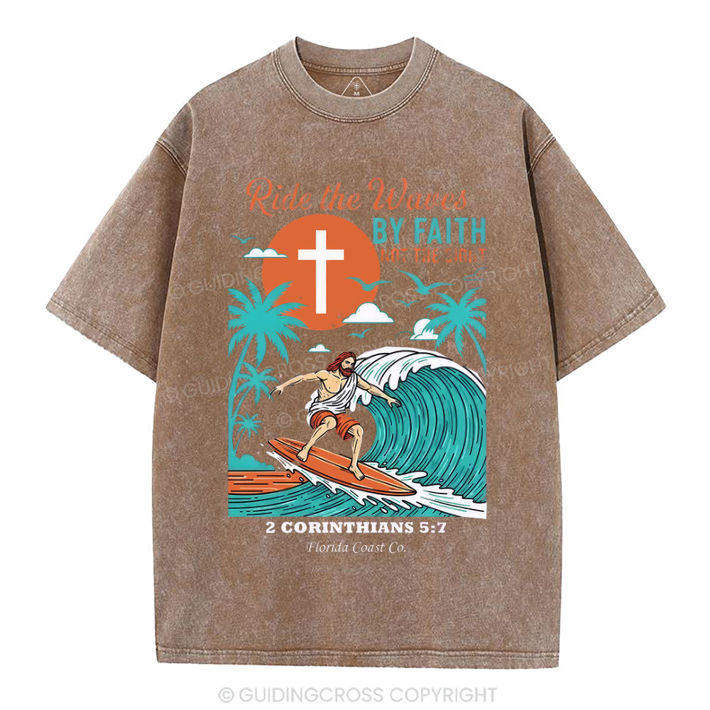 Ride The Waves By Faith Chrsitian Washed T-Shirt