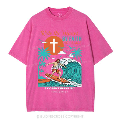 Ride The Waves By Faith Chrsitian Washed T-Shirt