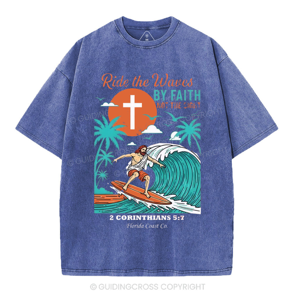 Ride The Waves By Faith Chrsitian Washed T-Shirt